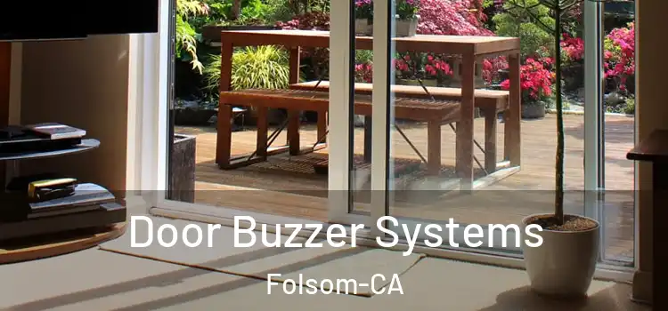  Door Buzzer Systems Folsom-CA